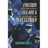 Freedom Sex and a Meat Cleaver: Wild Adventures in Southeast Asia