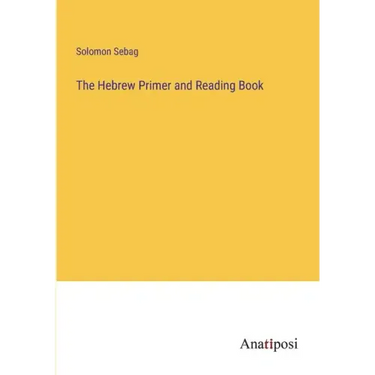 The Hebrew Primer and Reading Book
