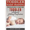 Toddler Sleep Training: Proven Methods to Train Your Toddler Without Getting Frustrated