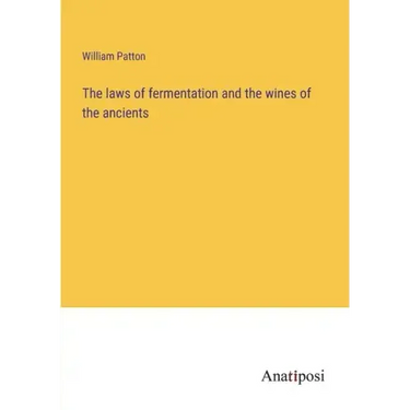 The laws of fermentation and the wines of the ancients