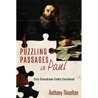 Puzzling Passages in Paul: Forty Conundrums Calmly Considered