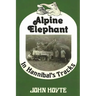 Alpine Elephant: In Hannibal's Tracks