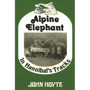 Alpine Elephant: In Hannibal's Tracks