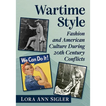 Wartime Style: Fashion and American Culture During 20th Century Conflicts