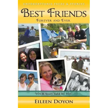Unforgettable Faces & Stories: Best Friends: Forever and Ever