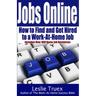 Jobs Online: Find and Get Hired to a Work-At-Home Job
