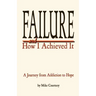 Failure and How I Achieved It
