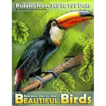 Extreme Dot-to-Dot Beautiful Birds: Puzzles from 385 to 797 Dots