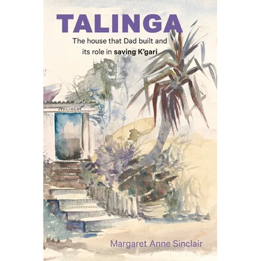 Talinga: The house that Dad built and its role in saving K'gari