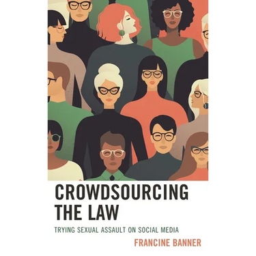 Crowdsourcing the Law: Trying Sexual Assault on Social Media