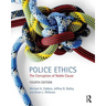 Police Ethics: The Corruption of Noble Cause