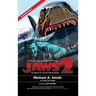 Jaws 2: The Making of the Hollywood Sequel: Updated and Expanded Edition (hardback)