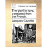 The Devil in Love, Translated from the French.