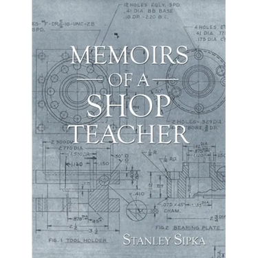 Memoirs of a Shop Teacher (B/W Version)