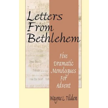 Letters From Bethlehem: Five Dramatic Monologues for Advent