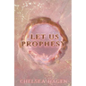 Let Us Prophesy