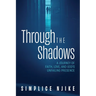 Through the Shadows: A Journey of Faith, Love, and God's Unfailing Presence