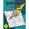 Sudoku: 1,000 Puzzles, 500 Easy and 500 Medium: Move Your Playing To The Next Level With This Two Level Sudoku Puzzle Book