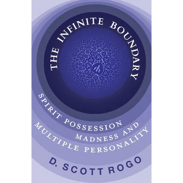 The Infinite Boundary: Spirit Possession, Madness, and Multiple Personality