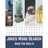 Jokes Word Search Book For Adults: Large Print Puzzle Book Gift With Solutions And Funny Jokes