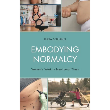 Embodying Normalcy: Women's Work in Neoliberal Times