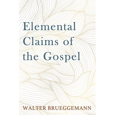 Elemental Claims of the Gospel