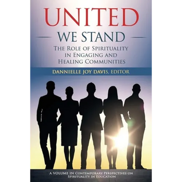 United We Stand: The Role of Spirituality in Engaging and Healing Communities