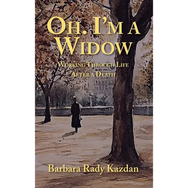 Oh. I'm a Widow: Working Through Life After a Death