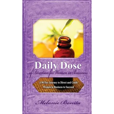 Daily Dose of Direction for Women in Business: A 90 Day Journey to Direct and Guide Women in Business to Succeed