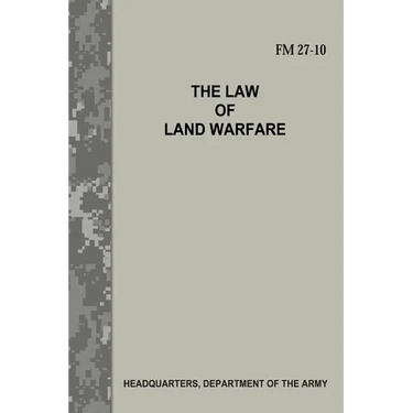The Law of Land Warfare (FM 27-10)