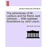 The adventures of Mr. Ledbury and his friend Jack Johnson ... With eighteen illustrations by John Leech.