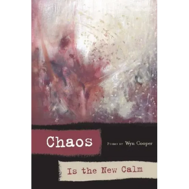 Chaos Is the New Calm: Poems