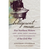 Belligerent Muse: Five Northern Writers and How They Shaped Our Understanding of the Civil War