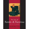 The Way of Kendo & Kenjitsu: Soul of the Samurai