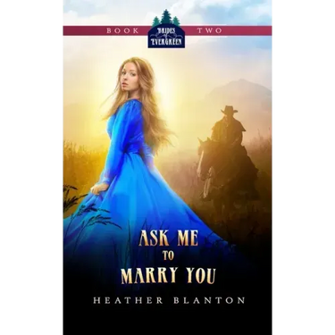 Ask Me to Marry You: Two Christian Historical Western Romances