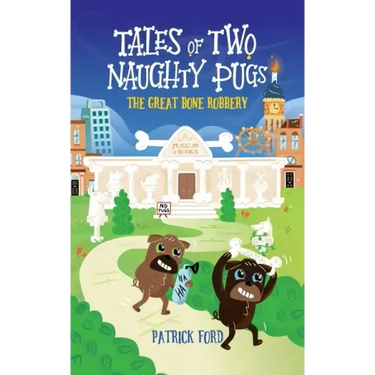 Tales of Two Naughty Pugs: The Great Bone Robbery