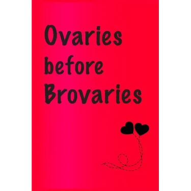Ovaries before brovaries: Best Gift or friends, Funny Gifts for Women, Valentines, Galentines Day Gifts for Her, Wife, BFF: Friendship, Birthday