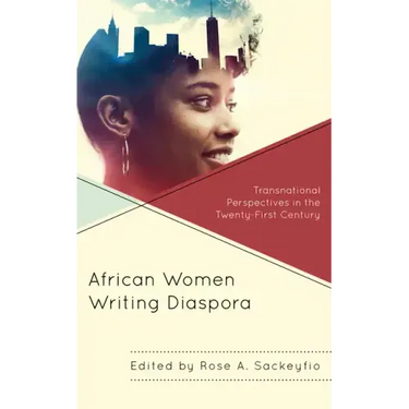 African Women Writing Diaspora: Transnational Perspectives in the Twenty-First Century