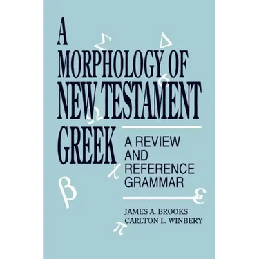 A Morphology of New Testament Greek: A Review and Reference Grammar