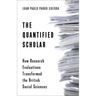 The Quantified Scholar: How Research Evaluations Transformed the British Social Sciences