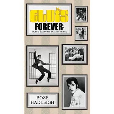 Elvis Forever - Looking Back on the Legacy of the King