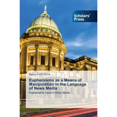 Euphemisms as a Means of Manipulation in the Language of News Media