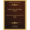 Hopeful Trust And Vigilant Caution: A Sermon Occasioned By The Death Of Otis Thacher (1869)