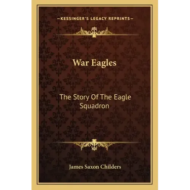 War Eagles: The Story of the Eagle Squadron