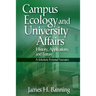 Campus Ecology and University Affairs: History, Applications and Future: A Scholarly Personal Narrative