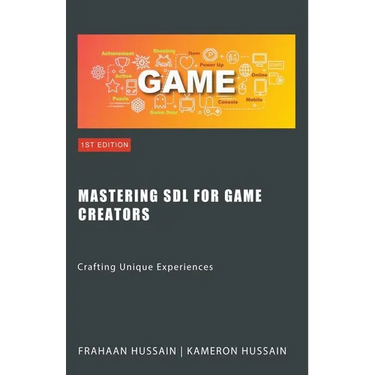 Mastering SDL for Game Creators: Crafting Unique Experiences