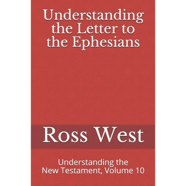 Understanding the Letter to the Ephesians: Understanding the New Testament, Volume 10