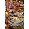 How To Make Delicious Biscotti: Recipes Included