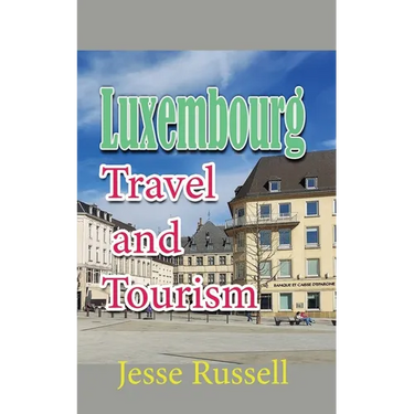 Luxembourg: Travel and Tourism