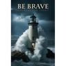 Be Brave: Courage for Today